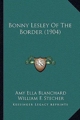 Bonny Lesley Of The Border (1904) 1166475239 Book Cover