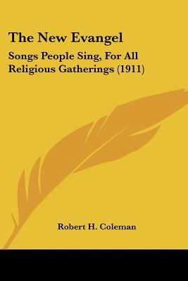 The New Evangel: Songs People Sing, For All Rel... 1437301460 Book Cover