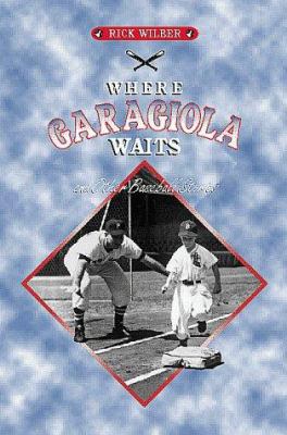 Where Garagiola Waits, and Other Baseball Stories 1879852616 Book Cover