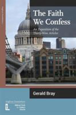 The Faith We Confess: An Exposition of the Thir... 0946307849 Book Cover