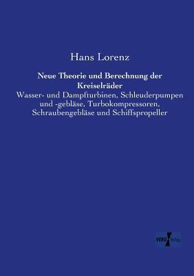 Neue Theorie und Berechnung der Kreiselräder: W... [German] 3957380553 Book Cover