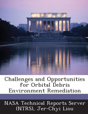 Challenges and Opportunities for Orbital Debris... 1289091706 Book Cover