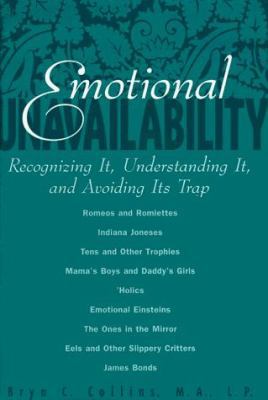 Emotional Unavailability: Recognizing It, Under... 0809231603 Book Cover