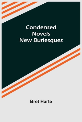 Condensed Novels; New Burlesques 935589936X Book Cover