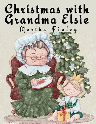 Christmas with Grandma Elsie 1835522416 Book Cover