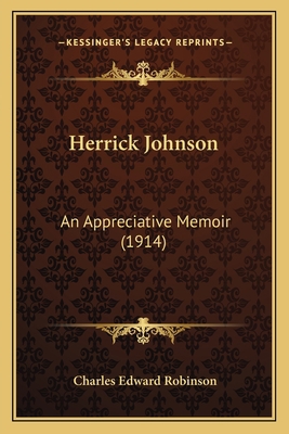 Herrick Johnson: An Appreciative Memoir (1914) 1166595641 Book Cover