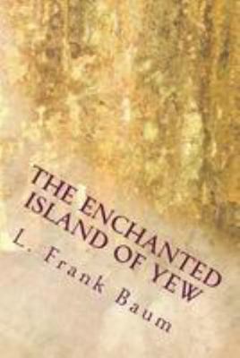 The Enchanted Island of Yew 1983531073 Book Cover