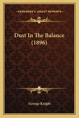 Dust In The Balance (1896) 1164035215 Book Cover