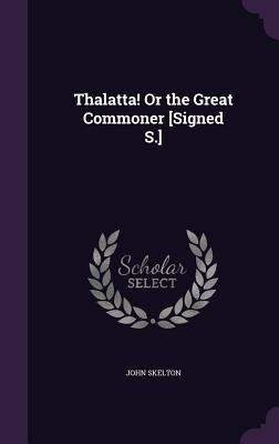 Thalatta! Or the Great Commoner [Signed S.] 1357134916 Book Cover