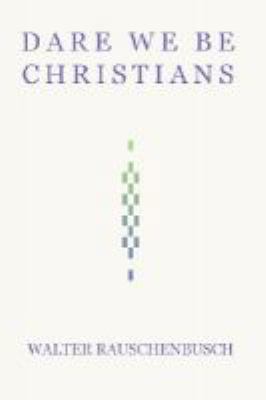 Dare We Be Christians? (The William Bradford Co... 0829809600 Book Cover