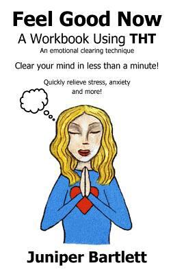 Feel Good Now: A Workbook Using THT 1546457445 Book Cover