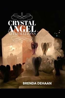 Crystal Angel Affirmations B086VFV6RW Book Cover