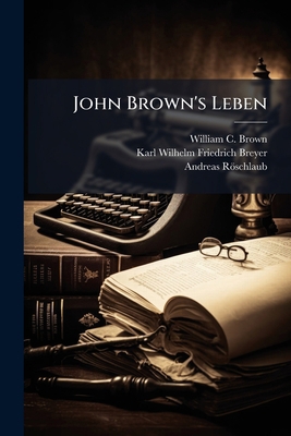 John Brown's Leben... [German] 1273699114 Book Cover