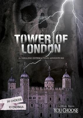 The Tower of London: A Chilling Interactive Adv... 1515725790 Book Cover