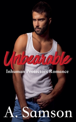 Unbearable: An Inhuman Protectors Romance 1965380093 Book Cover