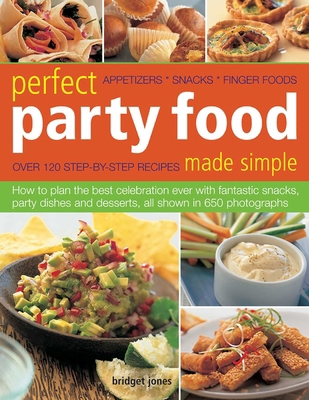 Perfect Party Food Made Simple: Appetizers, Sna... 1844769097 Book Cover