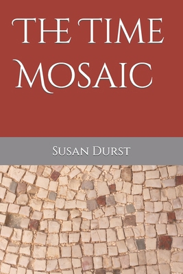 The Time Mosaic 1986204855 Book Cover