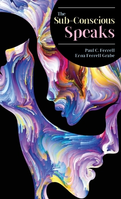 The Sub-Conscious Speaks 1941489796 Book Cover