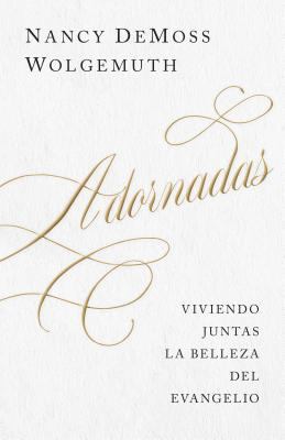 Adornadas: Viviendo Juntas La Belleza del Evang... [Spanish] 0825457564 Book Cover
