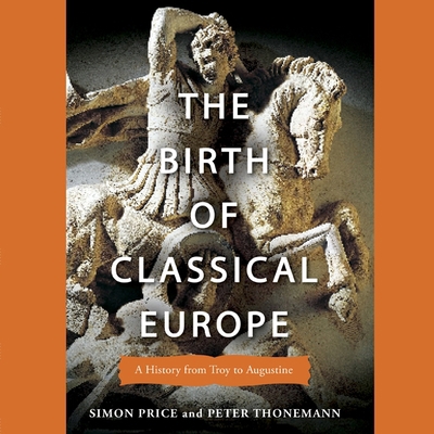 The Birth of Classical Europe: A History from T... B08ZBRRZLZ Book Cover