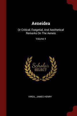 Aeneidea: Or Critical, Exegetial, and Aesthetic... 1376192373 Book Cover