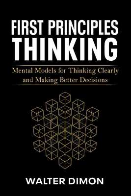 First Principles Thinking: Mental Models for Th... 1968988211 Book Cover