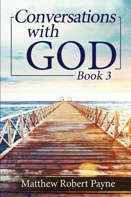Conversations with God Book 3: Let's get Real! 1684114756 Book Cover