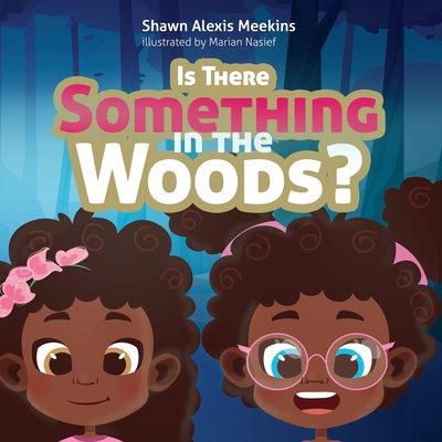 Is there Something in the Woods? B08B325JNG Book Cover
