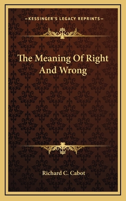 The Meaning of Right and Wrong 1164512897 Book Cover