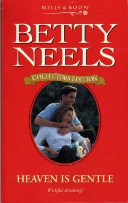Heaven Is Gentle: Collector's Edition (Betty Ne... 0263799204 Book Cover