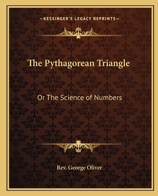 The Pythagorean Triangle: Or The Science of Num... 1162562692 Book Cover