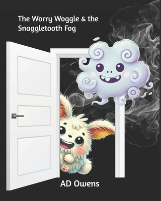 The Worry Woggle & the Snaggletooth Fog B0DP5DCQYY Book Cover