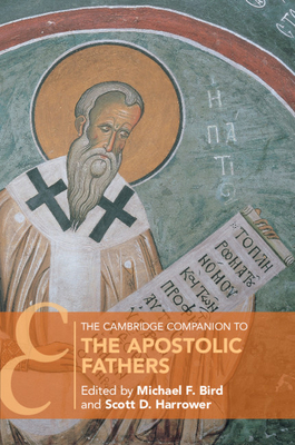 The Cambridge Companion to the Apostolic Fathers 1108454453 Book Cover