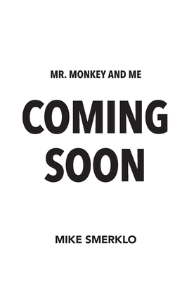 Mr. Monkey and Me: A Real Survival Guide for En... 1544514964 Book Cover