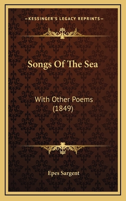 Songs of the Sea: With Other Poems (1849) 1164267671 Book Cover