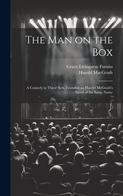 The man on the box; a Comedy in Three Acts, Fou... 1019920785 Book Cover