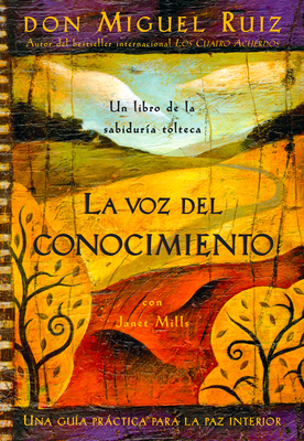 La Voz del Conocimiento: The Voice of Knowledge... [Spanish] 1878424556 Book Cover