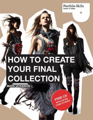 How to Create Your Final Collection: A Fashion ... 1856698424 Book Cover
