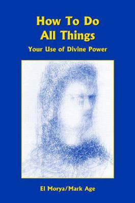 How To Do All Things: Your Use of Divine Power 0912322659 Book Cover
