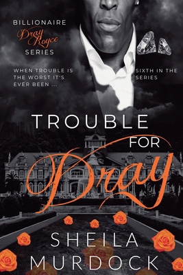 Trouble for Dray B0D6PRH9ZK Book Cover