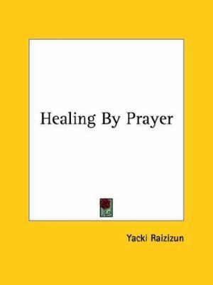 Healing By Prayer 1425361196 Book Cover