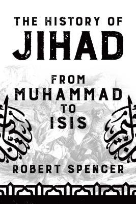 The History of Jihad: From Muhammad to Isis 1642932566 Book Cover