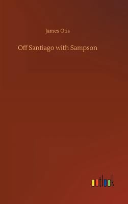 Off Santiago with Sampson 3732687767 Book Cover