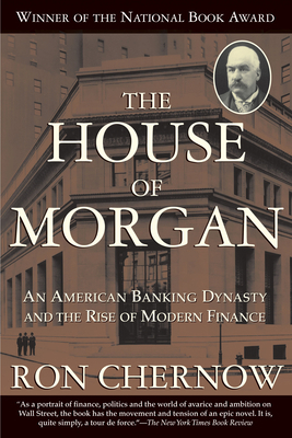 The House of Morgan: An American Banking Dynast... 0802144659 Book Cover