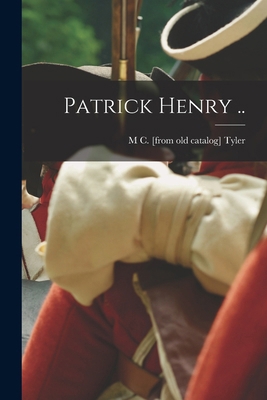 Patrick Henry .. 1018110070 Book Cover