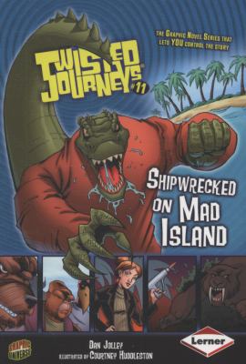 Shipwrecked on Mad Island (Twisted Journeys) 0761354042 Book Cover