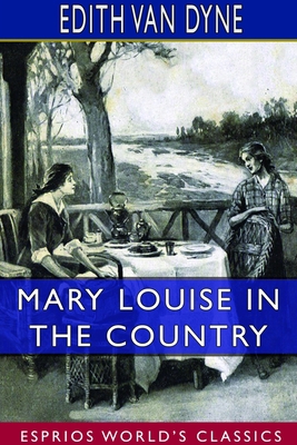 Mary Louise in the Country (Esprios Classics): ... 1714246019 Book Cover