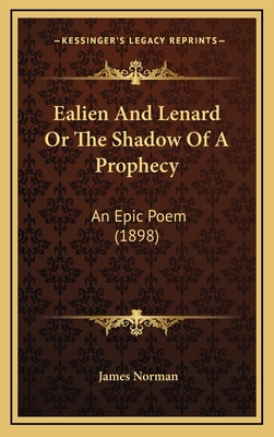 Ealien and Lenard or the Shadow of a Prophecy: ... 1164719130 Book Cover