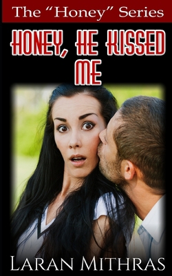 Honey, He Kissed Me B084QGRJZX Book Cover