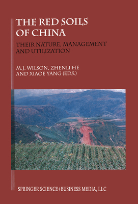The Red Soils of China: Their Nature, Managemen... 9048165970 Book Cover